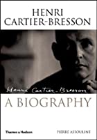 Henri Cartier-Bresson: A Biography